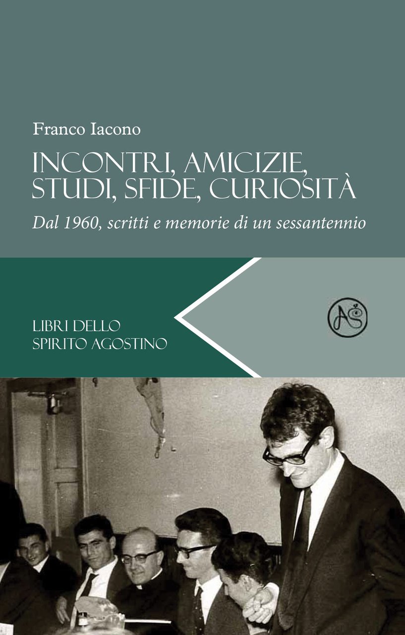 Incontri, amicizie, studi, sfide, curiosità. Dal 1960, scritti e memorie …