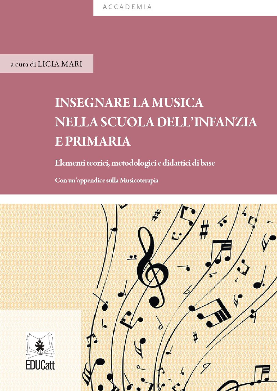 Insegnare musica nella scuola dell'infanzia e primaria. Elementi teorici, metodologici …