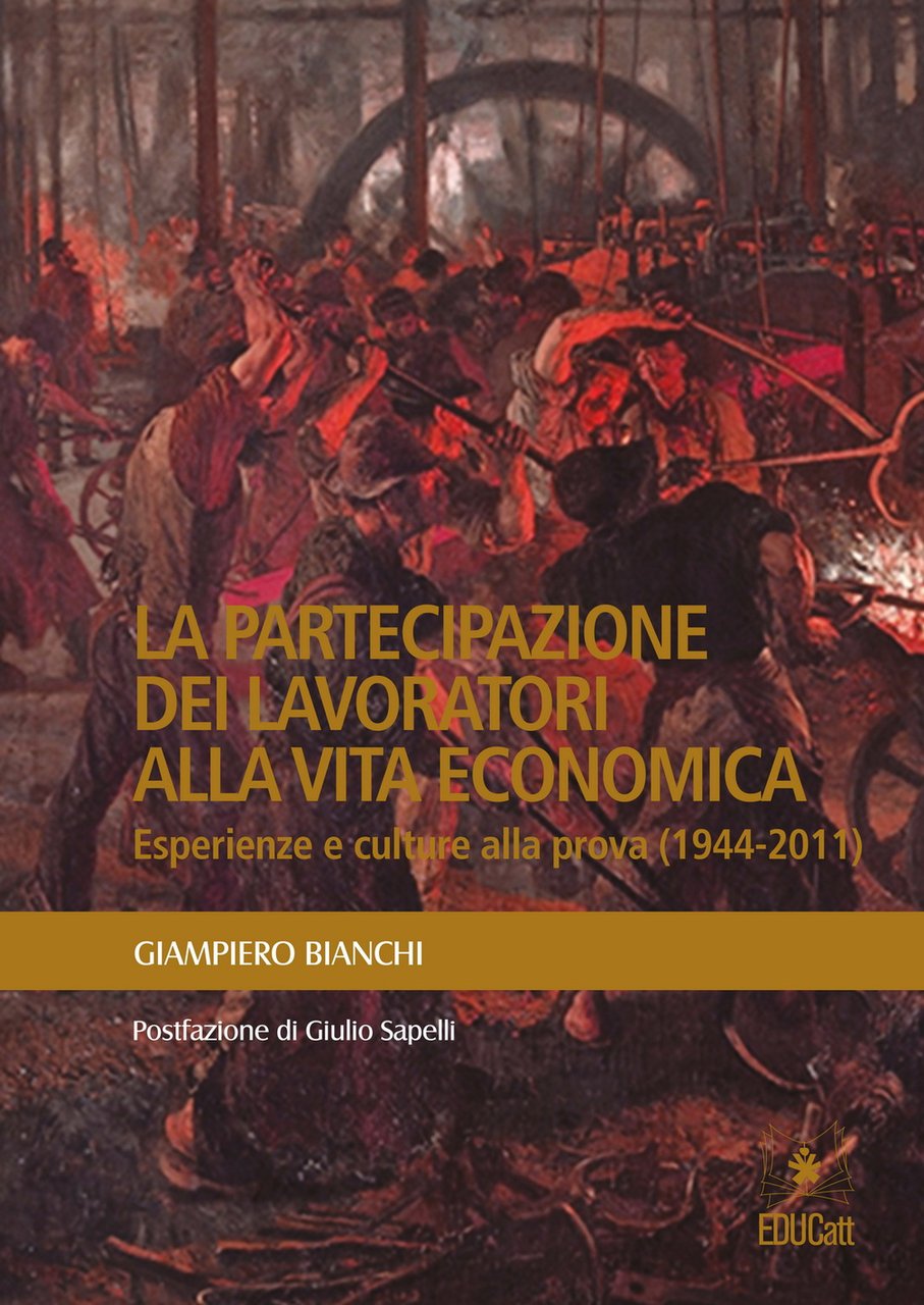 La partecipazione dei lavoratori alla vita economica. Esperienze e culture …