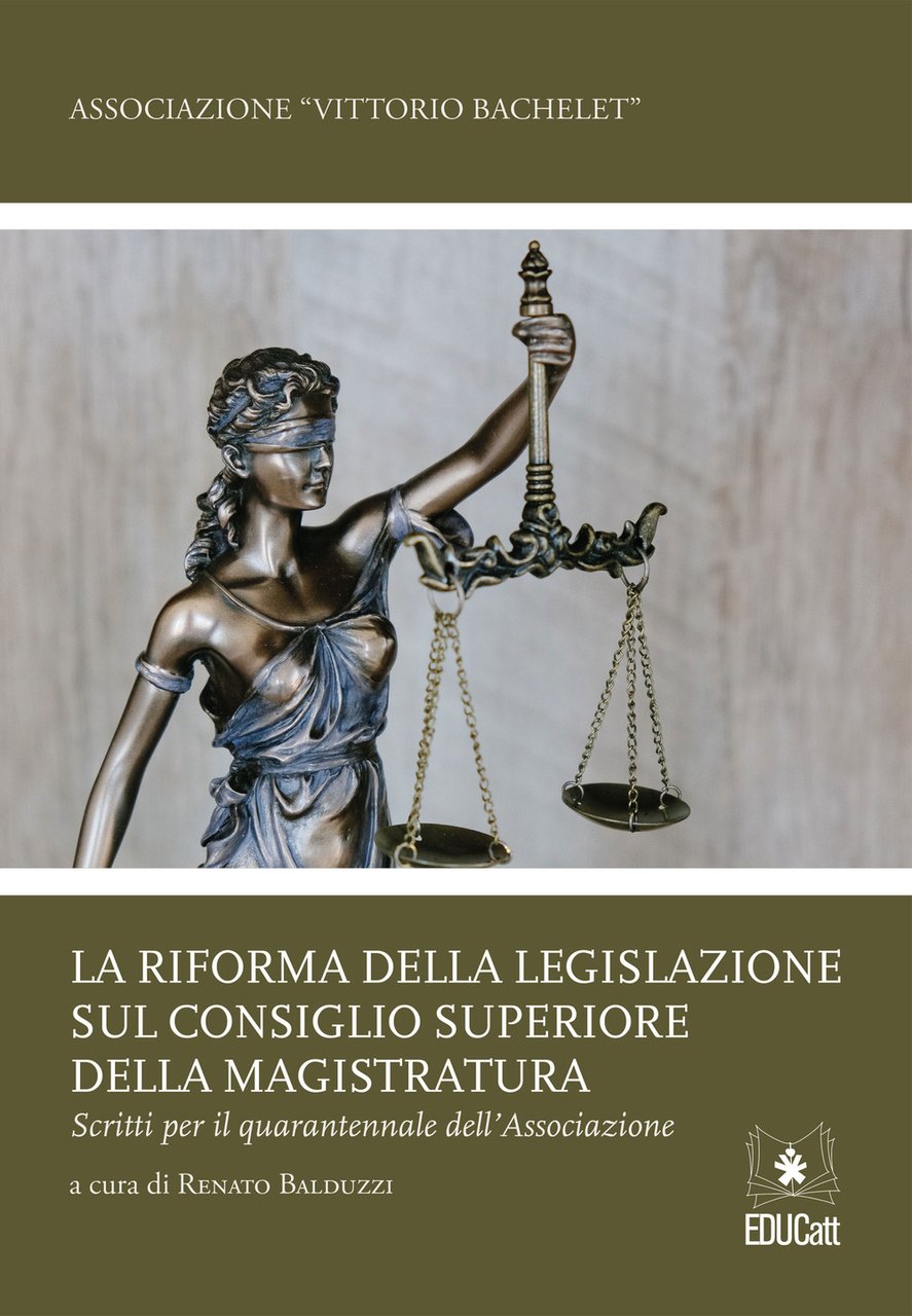 La riforma della legislazione sul Consiglio Superiore della Magistratura. Scritti …