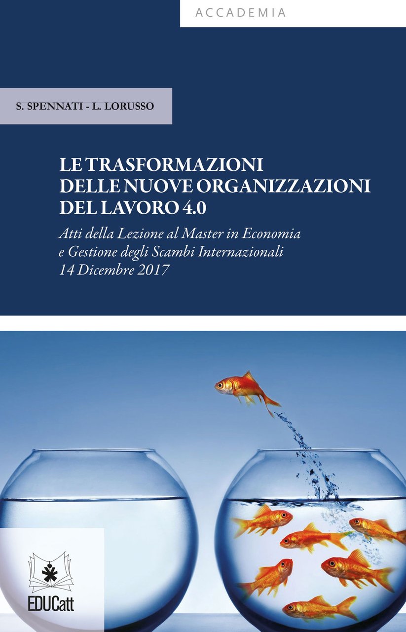 Le trasformazioni delle nuove organizzazioni del lavoro 4.0. Atti della …