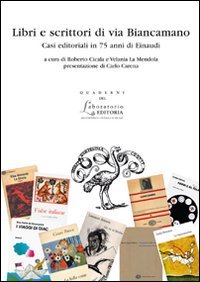 Libri e scrittori di via Biancamano. Casi editoriali in 75 …