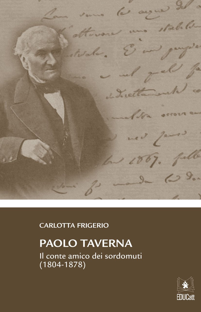 Paolo Taverna. Il conte amico dei sordomuti (1804-1877)