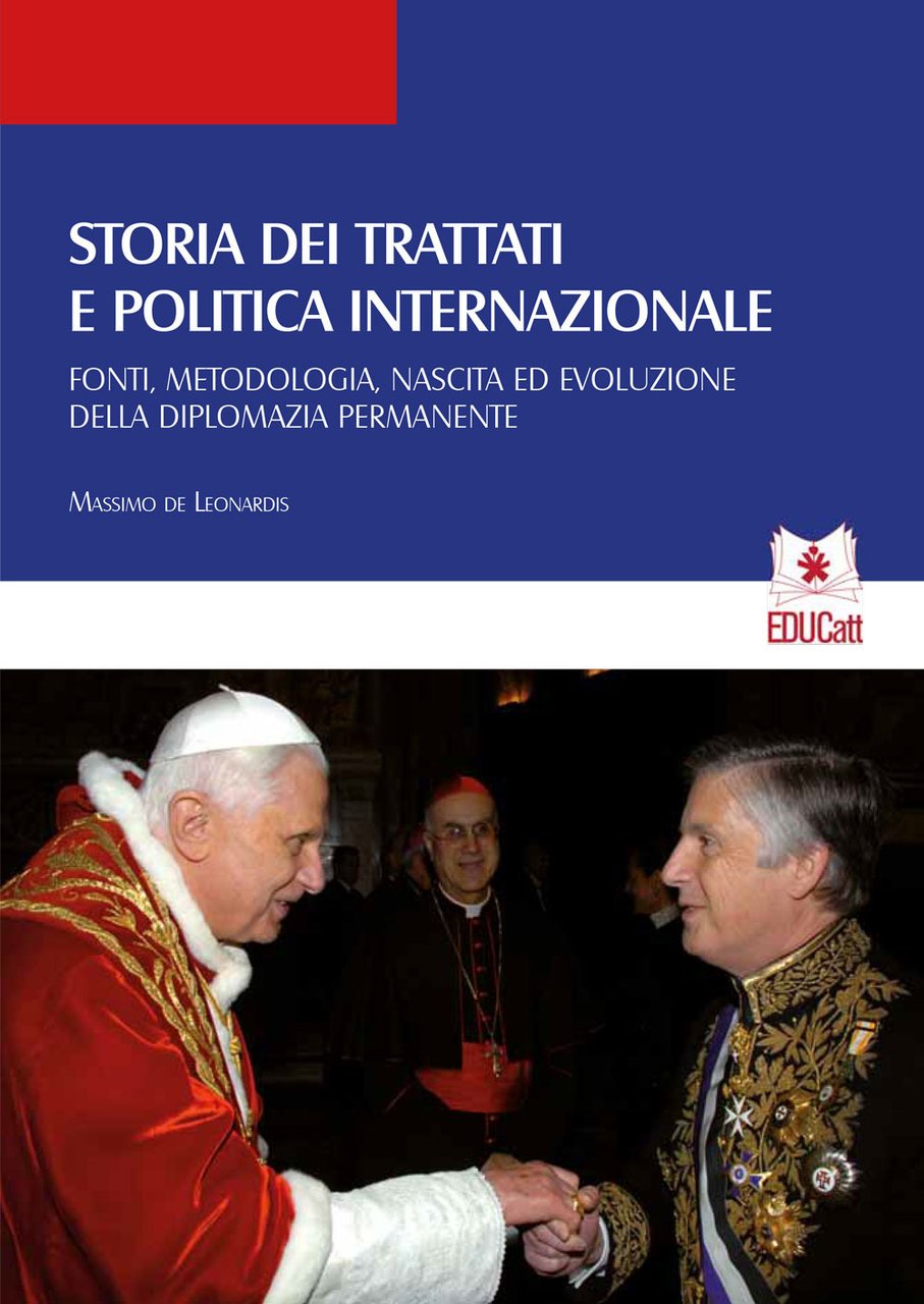 Storia dei trattati e politica internazionale. Fonti, metodologia, nascita ed …