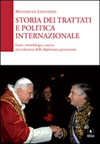 Storia dei trattati e politica internazionale. Fonti, metodologia, nascita ed …