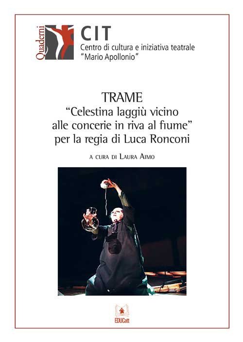 Trame «Celestina laggiù vicino alle concerie in riva al fiume» …