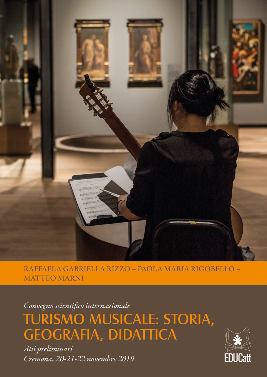 Turismo musicale: storia, geografia, didattica. Convegno scientifico internazionale. Atti preliminari …