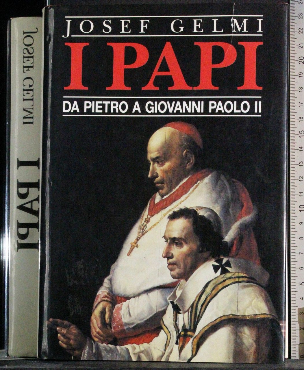 I Papi. Da Pietro a Giovanni Paolo II