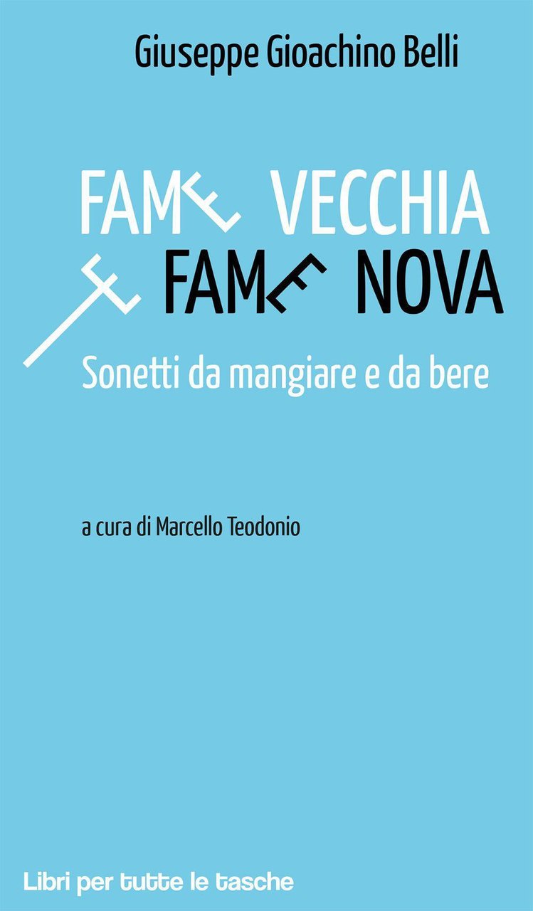 Fame vecchia e fame nova. Sonetti da mangiare e da …