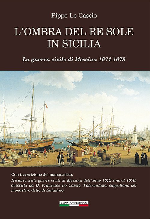 L'ombra del Re Sole in Sicilia. La guerra civile di …