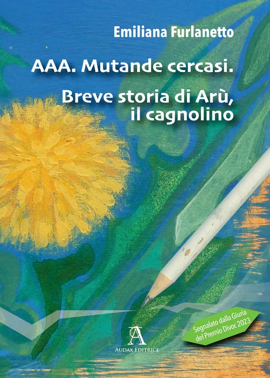 AAA. Mutande cercasi. Breve storia di Arù, il cagnolino