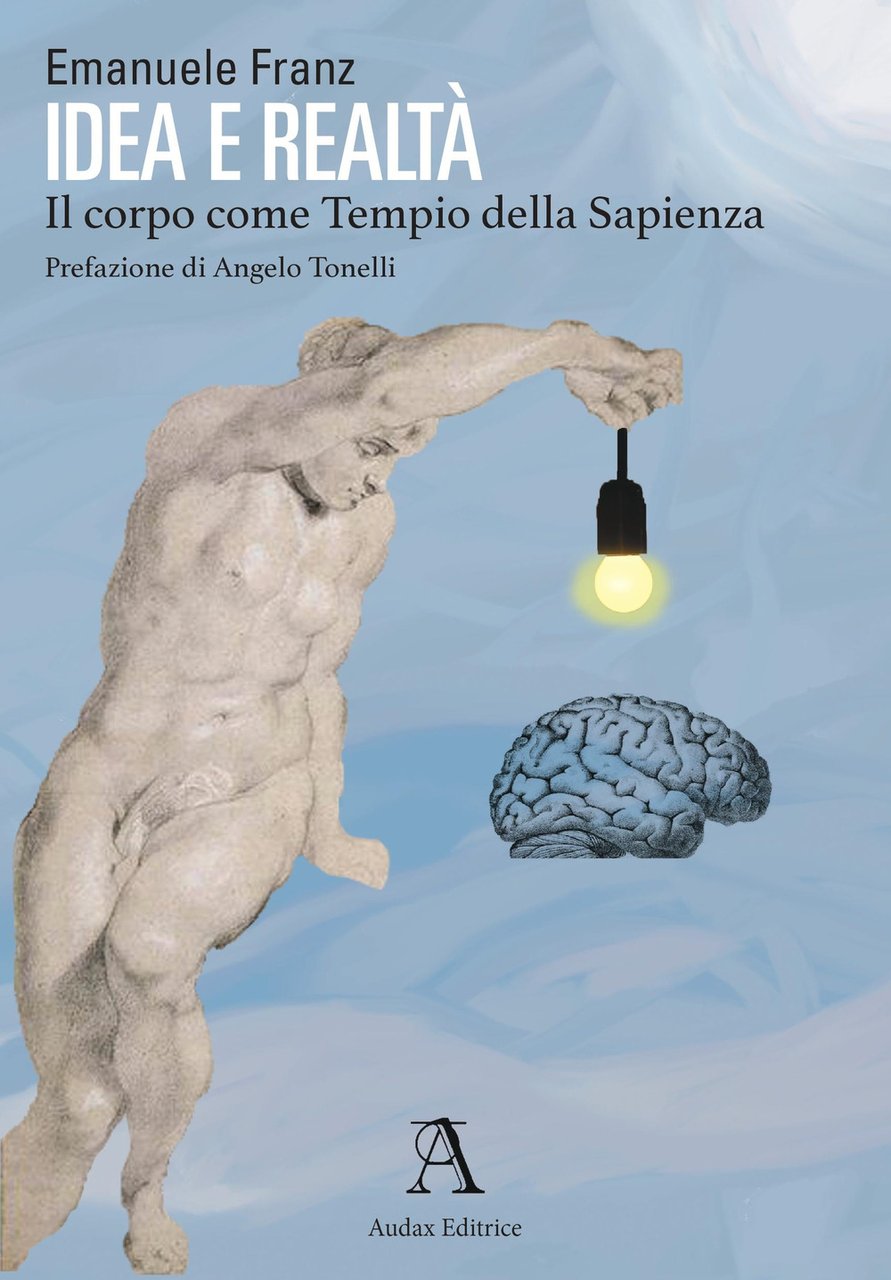 Idea e realtà. Il corpo come tempio della sapienza