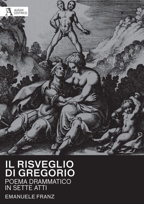 Il risveglio di Gregorio. Poema drammatico in sette atti