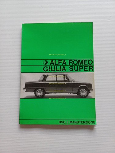 Alfa Romeo Giulia Super 1967-68 manuale uso manutenzione libretto originale