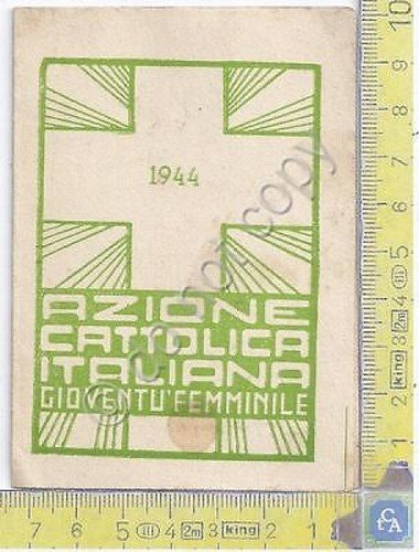 Azione Cattolica Italiana - Gioventù Femminile - 1944