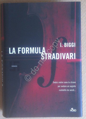 Biggi - La formula Stradivari - Nord 2009 1^ ediz. …