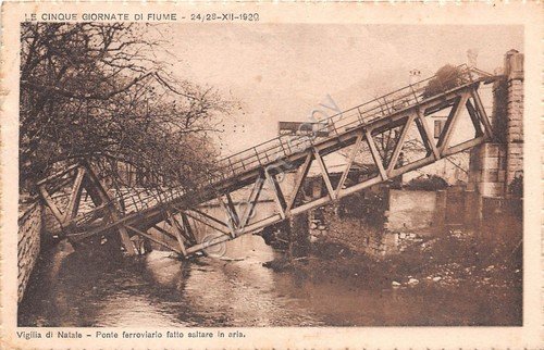 Cartolina - cinque giornate Fiume - Ponte Ferroviario saltato- VG …