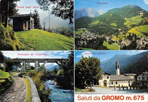 Cartolina Gromo 4 vedute panorama Chiesa Alpini Fiume Serio Chiesa …