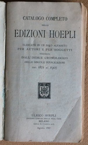 Catalogo Completo Delle Edizioni Hoepli - 1871-1907 - Agosto 1907