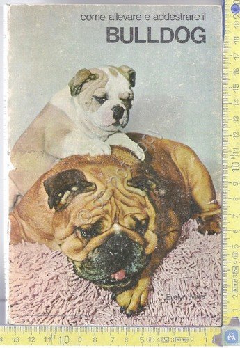 Come allevare e addestrare il Bulldog - E.Miller - 1973