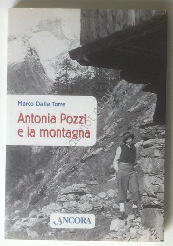 Dalla Torre - Antonia Pozzi e la montagna - Àncora … | Immagine principale