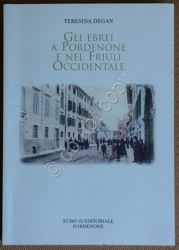Degan - Gli Ebrei a Pordenone e nel Friuli Occidentale …