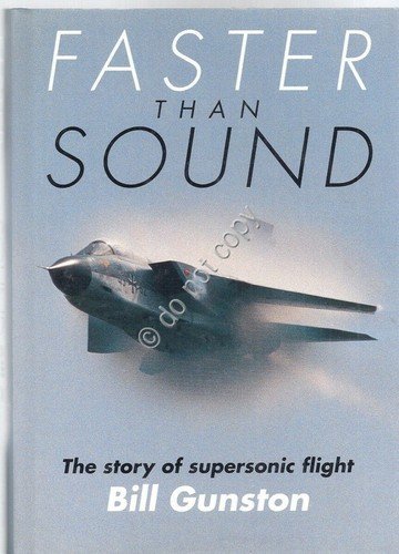 Faster than sound - The story of supersonic flight - …