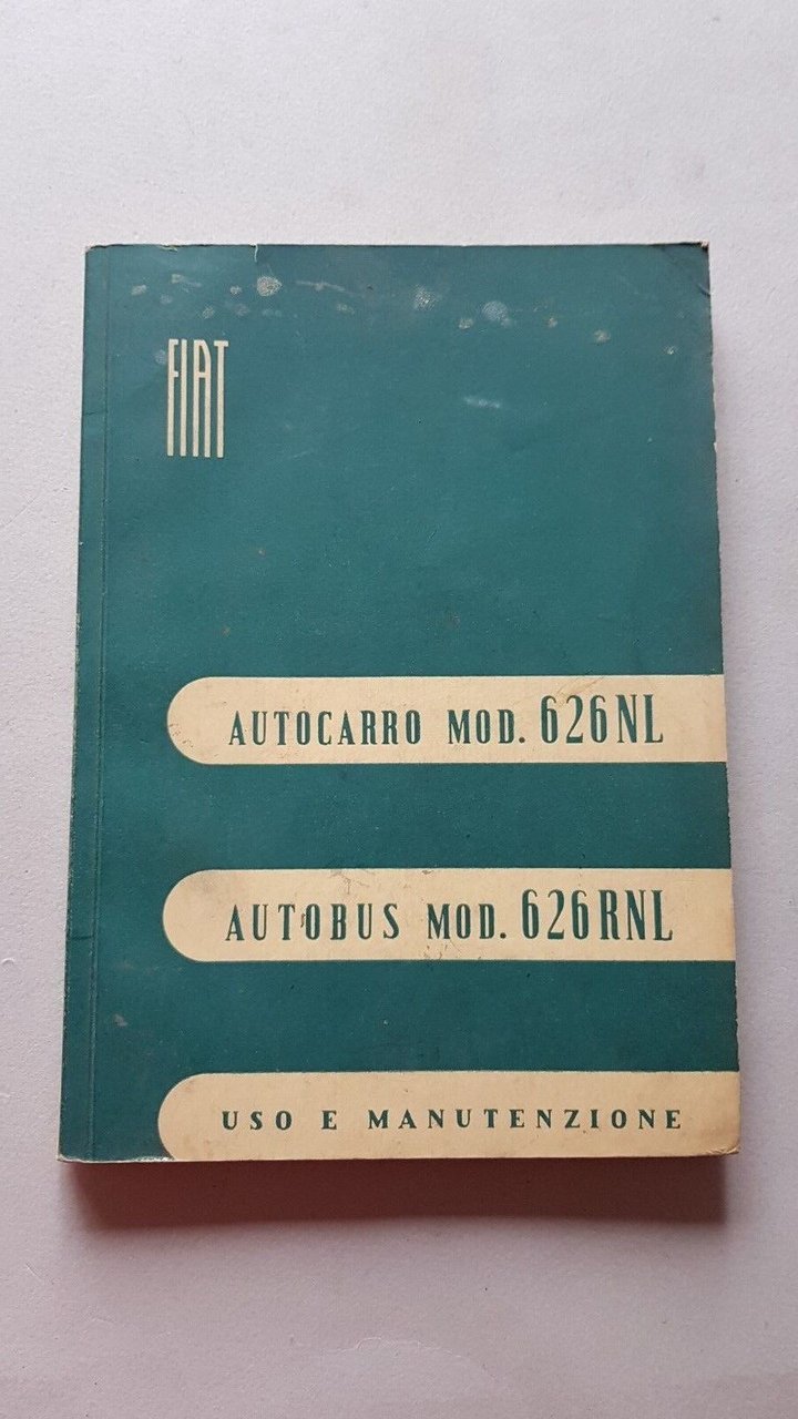 Fiat Autocarri modelli 626 NL/RNL 1947 manuale uso originale manual …