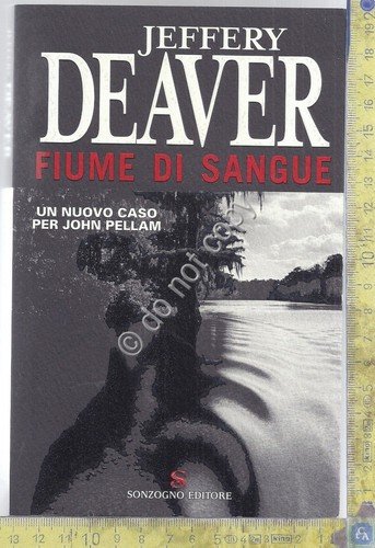 Fiume di Sangue - J.Deaver - Sonzogno - 2007 - … | Immagine principale