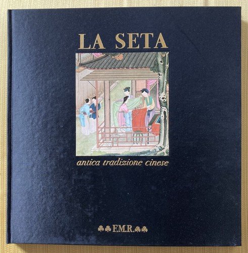 Franco Maria Ricci - La Seta - Antica Tradizione Cinese … | Immagine principale