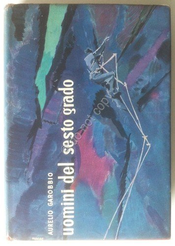 Garobbio - Uomini del Sesto grado - Baldini e Castoldi … | Immagine principale