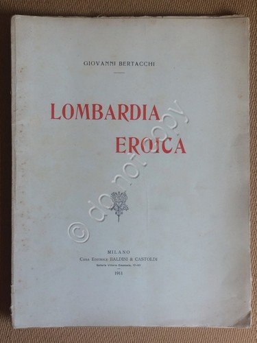 Giovanni Bertacchi - Lombardia Eroica - Casa Editrice Baldini & … | Immagine principale