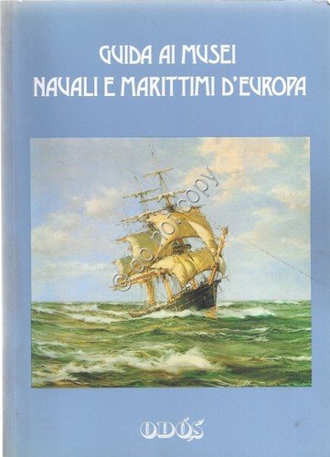 Guida ai Musei Navali e Marittimi d'Europa - 1991 - … | Immagine principale