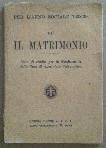 Il matrimonio - Testo per gara apostolato catechistico - 1938 …