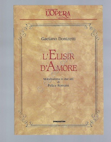 L'elisir d'amore Donizetti Opera Lirica Libretto I grandi de L'Opera …