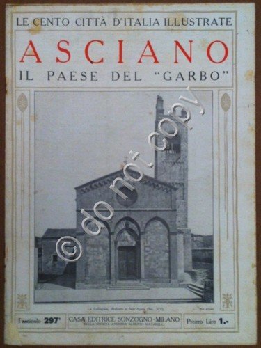Le cento città d'Italia illustrate - n° 297 - Asciano …