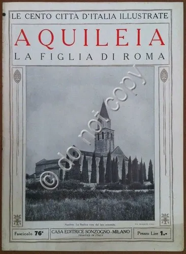 Le cento città d'Italia illustrate - n° 76 - Aquileia …