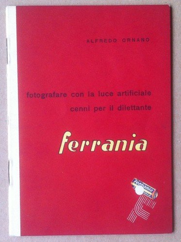 Libretto - Ferrania 1955 - Fotografare con luce artificiale - …