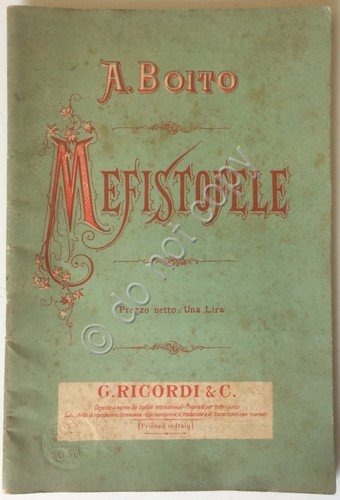 Libretto d'Opera - A. Boito - Mefistofele - Ricordi 1906