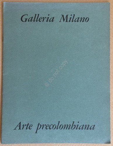 Libretto presentazione Mostra Arte Precolombiana - Galleria Milano - 1967