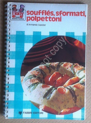 Libro - Capeder - Spufflés, sformati, polpettoni - Fabbri 1980 | Immagine principale