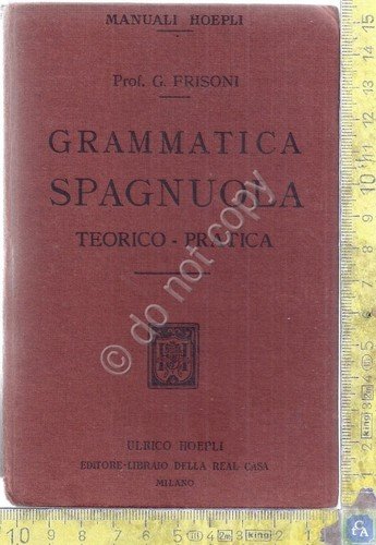 Manuale Hoepli - Grammatica Spagnuola - Teorico Pratica - 1° … | Immagine principale