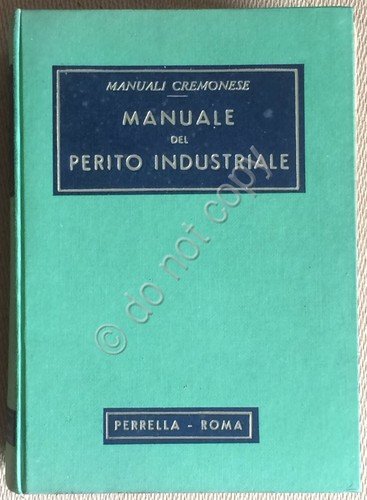 Manuali Cremonese - Manuale del Perito Industriale - Perrella 1951 | Immagine principale