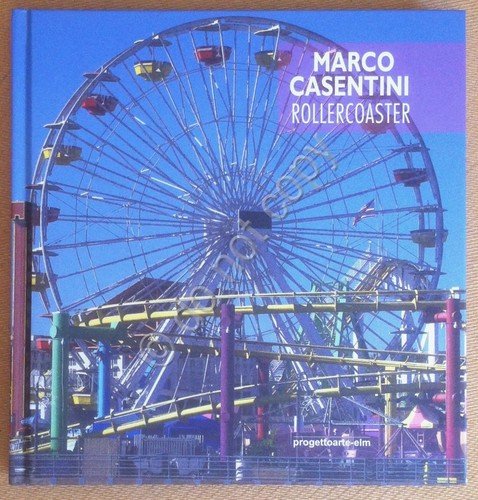 Marco Cosentini - Rollercoaster - catalogo mostra presso Progettoarte-elm 2013