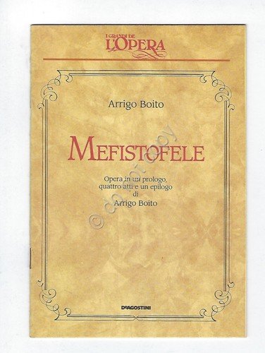 Mefistofele Boito Opera Lirica Libretto I grandi de L'Opera De …