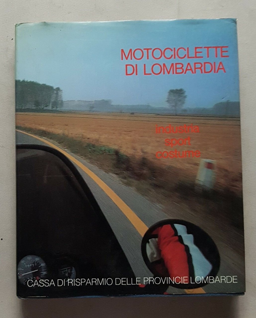 Motociclette di Lombardia. Industria, sport, costume - 1983 - Cariplo