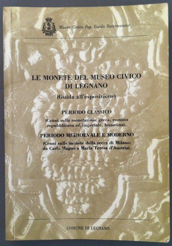 Numismatica - Le Monete del Museo Civico di Legnano - … | Immagine principale