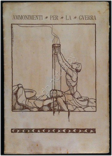 Opuscoli di Guerra - Ammonimenti per la Guerra - Copertina …
