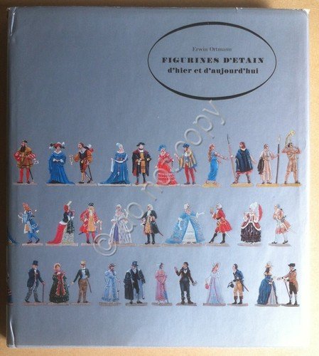 Ortmann - Figurines d'etain d'hier et d'aujourd'hui -1973 1re édit. …