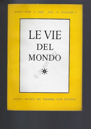 Rivista Le Vie del Mondo Luglio 1956 n.7 TCI Città …